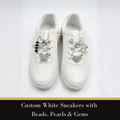 Custom White Sneakers with Beads, Pearls & Gems