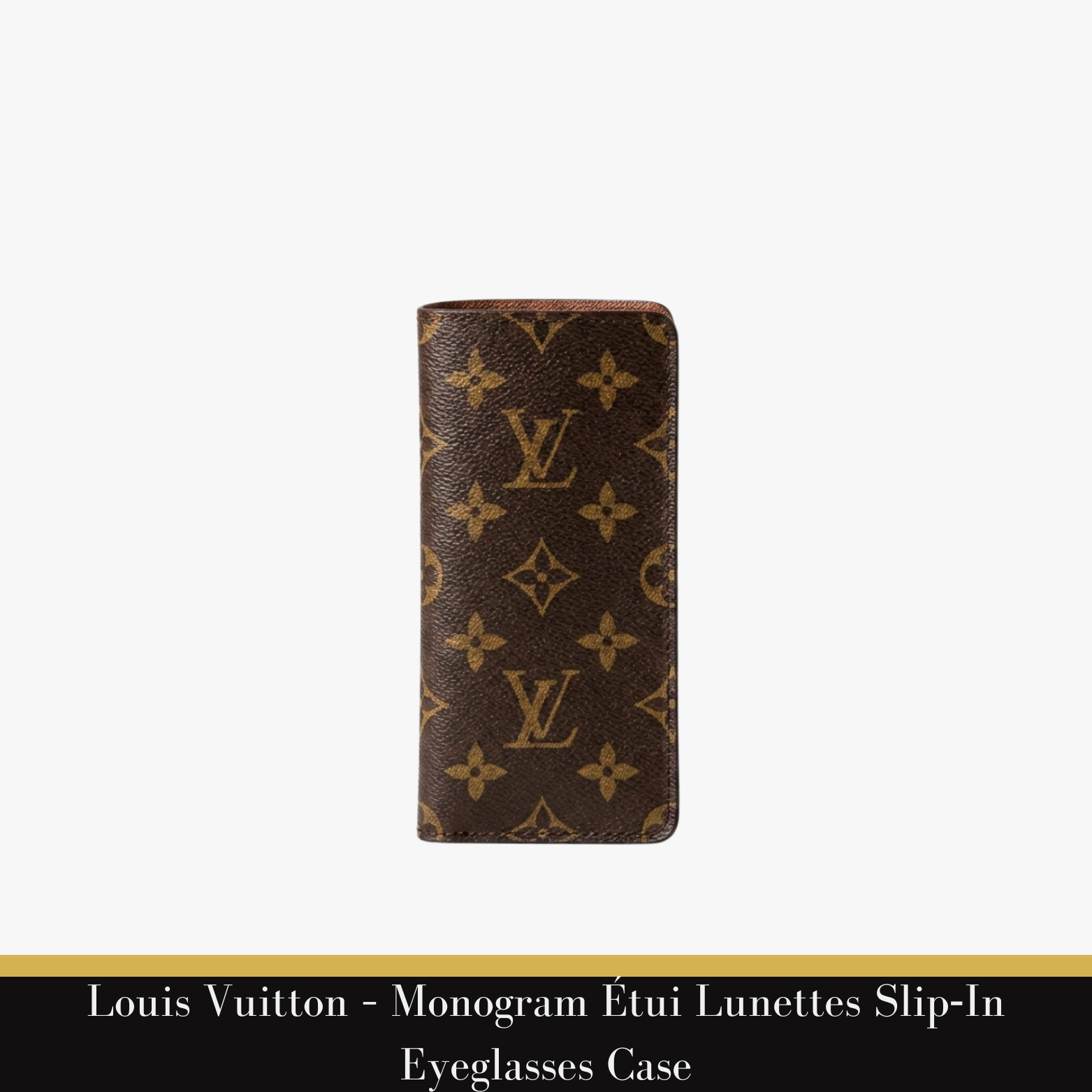 Louis Vuitton – Monogram Étui Lunettes Slip‑In Eyeglasses Case